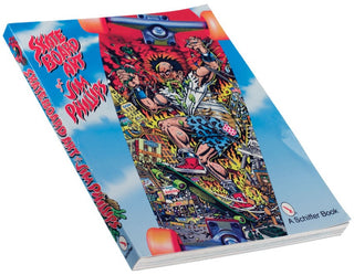 The Skateboard Art Of Jim Phillips Book