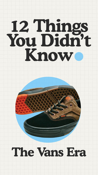 12 Things You Didn’t Know About The Vans Era Shoes