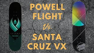 Powell Peralta Flight Decks Vs. Santa Cruz VX Decks Review