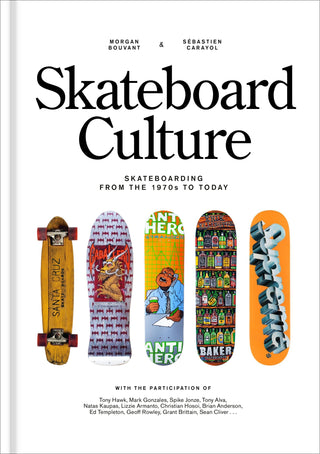 Skateboard Culture Book : Skateboarding From the 1970's to today